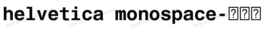 helvetica monospace字体转换 helvetica monospace字体转换